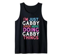 I'm Just Gabby Over Here Doing Gabby Things Name Tank Top