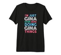 I'm Just Gina Over Here Doing Gina Things Name Premium T-Shirt