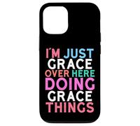 I'm Just Grace Over Here Doing Grace Things Name Case for iPhone 12/12 Pro