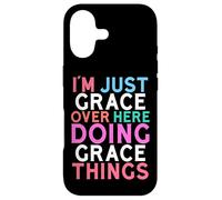 I'm Just Grace Over Here Doing Grace Things Name Case for iPhone 17
