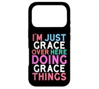 I'm Just Grace Over Here Doing Grace Things Name Case for iPhone 17 Pro