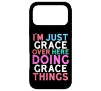 I'm Just Grace Over Here Doing Grace Things Name Case for iPhone 17 Pro Max