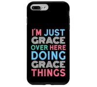 I'm Just Grace Over Here Doing Grace Things Name Case for iPhone 7 Plus/8 Plus