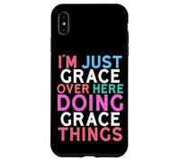 I'm Just Grace Over Here Doing Grace Things Name Case for iPhone XS Max