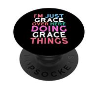 I'm Just Grace Over Here Doing Grace Things Name PopSockets Adhesive PopGrip