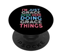 I'm Just Grace Over Here Doing Grace Things Name PopSockets Adhesive PopGrip