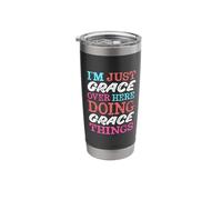 I'm Just Grace Over Here Doing Grace Things Name Stainless Steel Insulated Tumbler