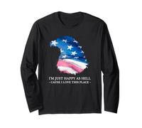 I'm Just Happy As Hell Cause I Love This Place (USA Love) Long Sleeve T-Shirt