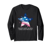 I'm Just Happy As Hell Cause I Love This Place (USA Patriot) Long Sleeve T-Shirt