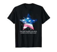 I'm Just Happy As Hell Cause I Love This Place (USA Patriot) T-Shirt