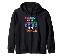 I'm Just Hazel Over Here Doing Hazel Things Hazel Zip Hoodie