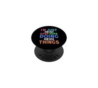 I'm Just Heidi Over Here Doing Heidi Things Heidi PopSockets Adhesive PopGrip