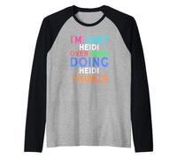 I'm Just Heidi Over Here Doing Heidi Things Heidi Raglan Baseball Tee