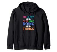 I'm Just Heidi Over Here Doing Heidi Things Heidi Zip Hoodie