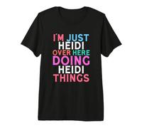 I'm Just Heidi Over Here Doing Heidi Things Name Premium T-Shirt