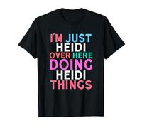 I'm Just Heidi Over Here Doing Heidi Things Name T-Shirt