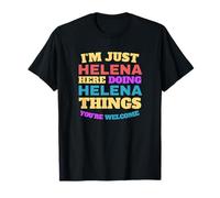 I'm Just Helena Doing Helena Things You're Welcome T-Shirt