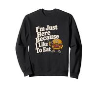 I'm Just Here Because I Like To Eat Burger Workout Sweatshirt