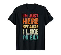 I'm Just Here Because I Like to Eat Funny Gym T-Shirt