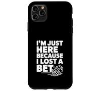 I'm Just Here Because I Lost a Bet Case for iPhone 11 Pro Max