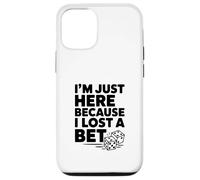 I'm Just Here Because I Lost a Bet Case for iPhone 12/12 Pro