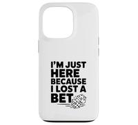 I'm Just Here Because I Lost a Bet Case for iPhone 13 Pro