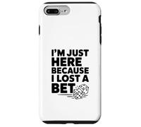 I'm Just Here Because I Lost a Bet Case for iPhone 7 Plus/8 Plus