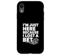 I'm Just Here Because I Lost a Bet Case for iPhone XR