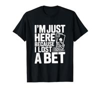 I'm Just Here Because I Lost a Bet Value Graphic T-Shirt