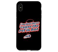 I'm Just Here 'Cause The Ref Is Hot Case for iPhone XS Max