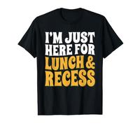 I'm Just Here for Lunch and Recess First Day of School Value Graphic T-Shirt