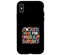 I'm Just Here For Moral Support - Case for iPhone X/XS