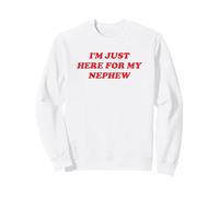 I'm Just Here for My Nephew Funny Retro Y2K 2000s 9 Sweatshirt