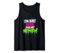 I'm Just Here for My Nephew Funny Saying Quote Tank Top