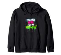 I'm Just Here for My Nephew Funny Saying Quote Zip Hoodie