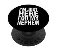 I'm Just Here For My Nephew Funny Uncle Aunt PopSockets Adhesive PopGrip