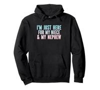I'm Just Here for My Niece and My Nephew Funny Aunt Life Pullover Hoodie