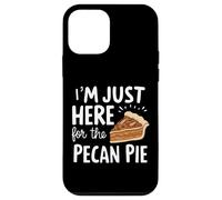 I'm Just Here for Pecan Pie Sweet Nutty Dessert Humor Pies Case for iPhone 12 mini