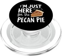 I'm Just Here for Pecan Pie Sweet Nutty Dessert Humor Pies PopSockets PopGrip for MagSafe