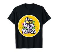 I'm Just Here For Recess Funny Back To School Girl First Day T-Shirt