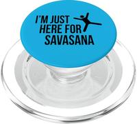 I'm Just Here For SAVASANA Funny Yogi Yoga Dude Inspired PopSockets PopGrip for MagSafe