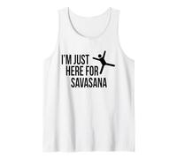 I'm Just Here for Savasana Funny Yogi Yoga Dude Inspired Tank Top