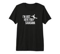 I'm Just Here for Savasana Funny Yogi Yoga Inspired Design Premium T-Shirt