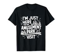 Im Just Here for The Amusement Park Visit Fun Roller Coaster T-Shirt