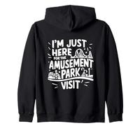 Im Just Here for the Amusement Park Visit Fun Roller Coaster Zip Hoodie