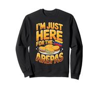 I'm Just Here For The Arepas Venezuelan Food Sweatshirt