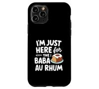 I'm Just Here for the Baba au Rhum Rum Cake French Pastry Case for iPhone 11 Pro