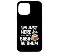 I'm Just Here for the Baba au Rhum Rum Cake French Pastry Case for iPhone 13 Pro Max
