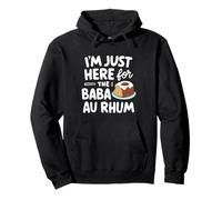 I'm Just Here for the Baba au Rhum Rum Cake French Pastry Pullover Hoodie