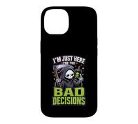 Im Just Here For The Bad Decisions Grim Reaper Sarcasm Case for iPhone 14